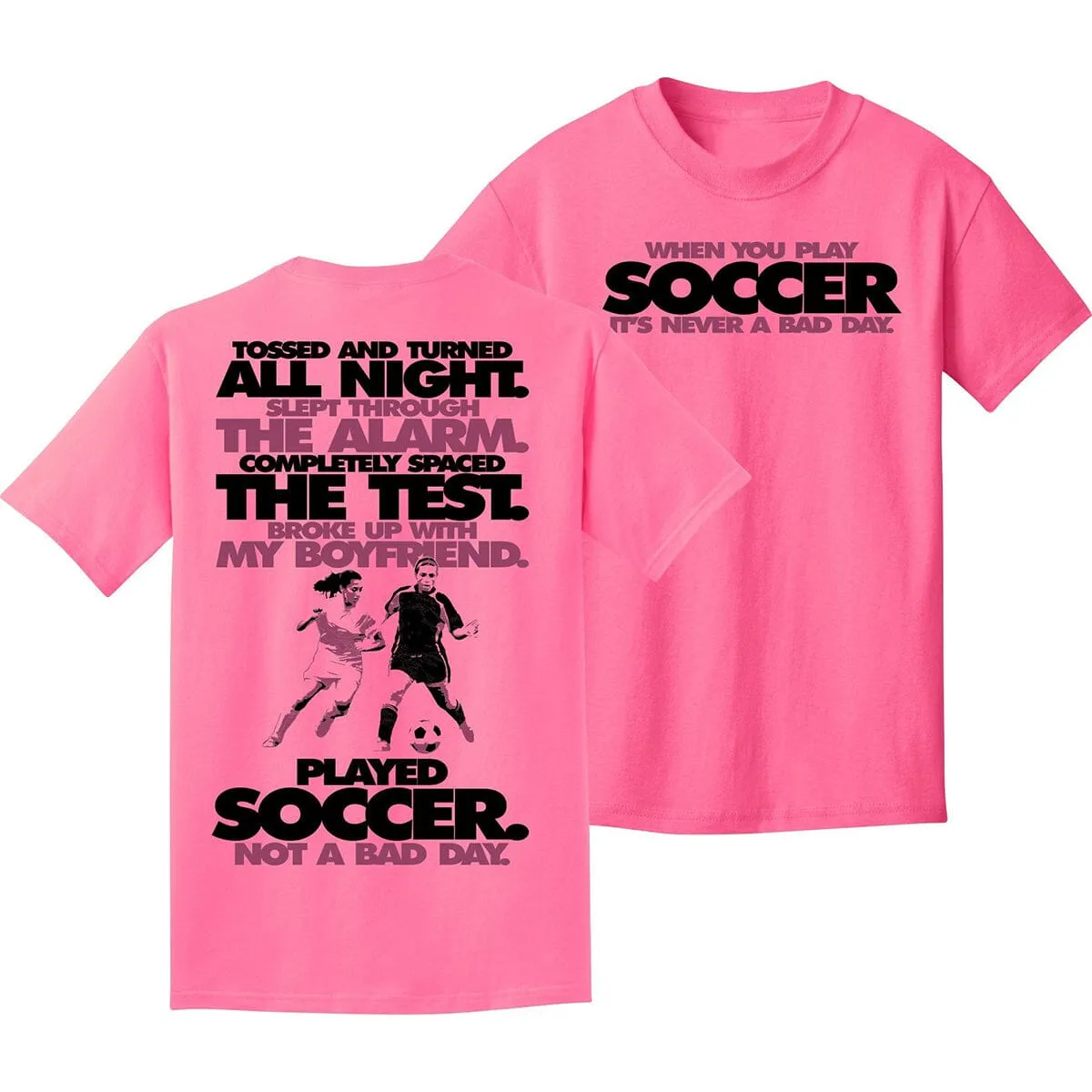Never A Bad Day Soccer Short Sleeve T-Shirt